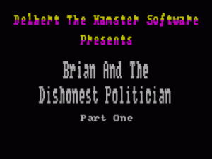 Brian And The Dishonest Politician (1992)(Delbert The Hamster Software)(Side B) ROM